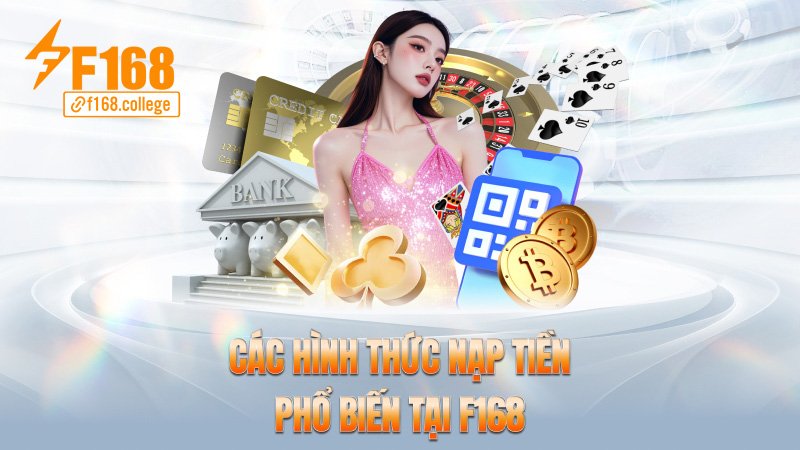 Các hình thức nạp tiền phổ biến tại f168