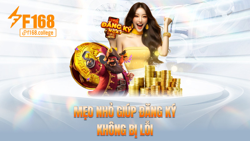 Mẹo nhỏ giúp đăng ký không bị lỗi