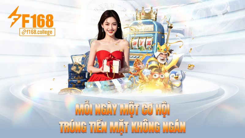 Mỗi ngày một cơ hội – trúng tiền mặt không ngán